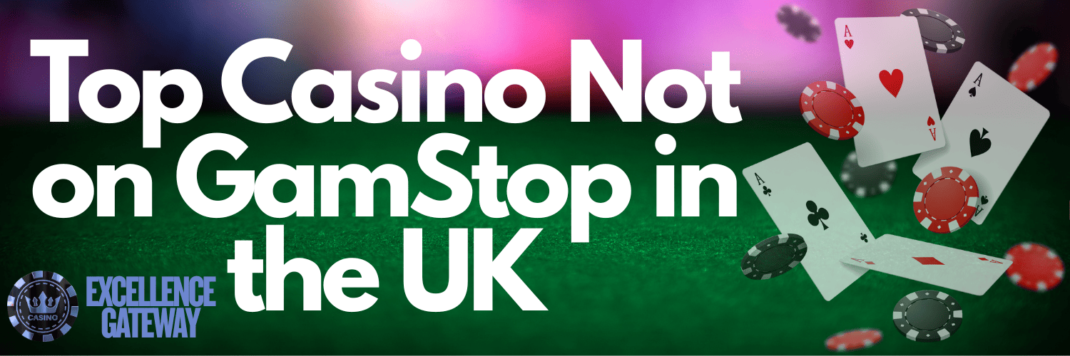Casino Sites Not on Gamstop A Complete Guide Casino Sites Not on Gamstop A Complete Guide
