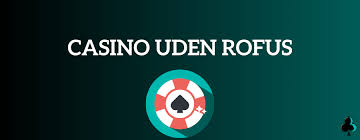 Casino Uden Om Rufus - Din Guide til Spændende Online Spil