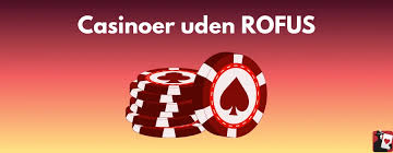 Dansk Casinoer Uden ROFUS - Spil Uden Bekymringer