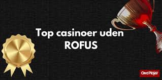 Bedste Casinoer Uden Om ROFUS - Oplev Det Bedste Spil